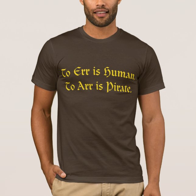 Camiseta Errar é humano, ao arr é o pirata (Frente)