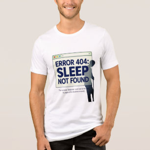 Camiseta Erro 404 de latência não encontrada Design de vida