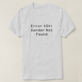 Camiseta Erro 404: Gênero não encontrado