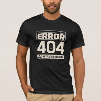 Camiseta Erro 404 Motivação Não Encontrada