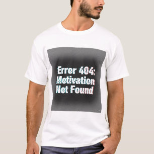Camiseta Erro 404 Motivação Não Encontrada - Falha Edgy