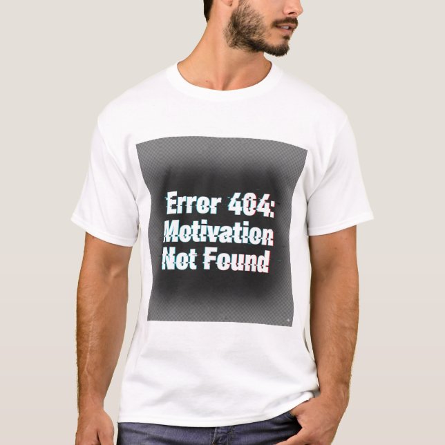 Camiseta Erro 404 Motivação Não Encontrada - Falha Edgy (Frente)