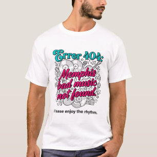 Camiseta Erro 404 Música de Memphis Não Encontrada