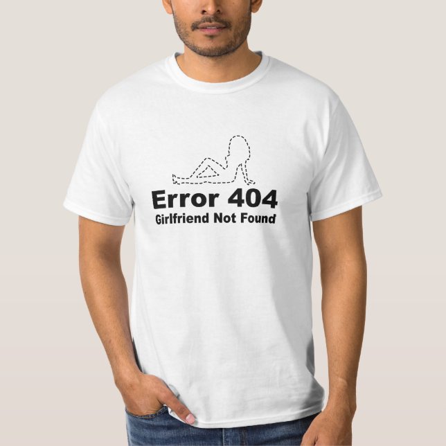 Camiseta Erro 404 Namorada não encontrado - Humor do Geek (Frente)