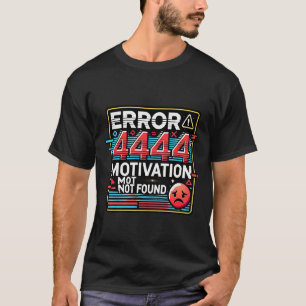Camiseta Erro 4444 Motivação Não Encontrada Engraçada Tech