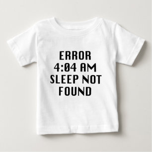 Camiseta Erro 4:04 AM Sleep Não encontrado