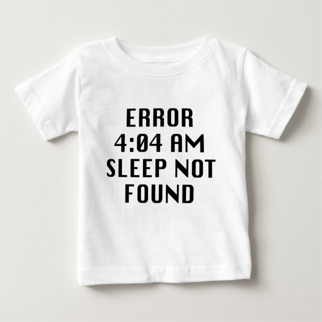 Camiseta Erro 4:04 AM Sleep Não encontrado (Frente)