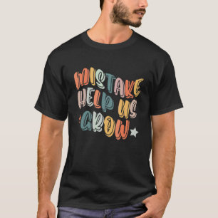Camiseta Erro Ajuda-Nos a Crescer De Volta à Escola Profess