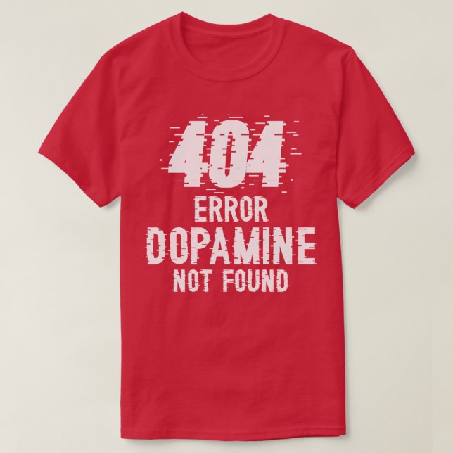Camiseta Erro de Dopamina não encontrada 404 W (Frente do Design)