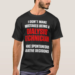 Camiseta Erro do técnico de diálise Nefrologia Tech