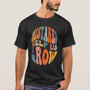 Camiseta Erros Nos Ajudam A Crescer O Ensino Do Crescimento
