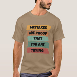 Camiseta Erros São Prova de que Você Está Tentando Motivaçã