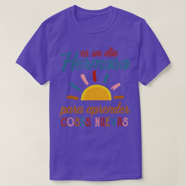 Camiseta Es Un Dia Hermosa Para Aprender Cosas Nuevas Spani (Frente do Design)