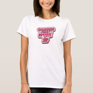 Camiseta Esbelto CAFÉ PRIMEIRO TRABALHO SEGUNDO Criação de 