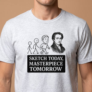 Camiseta Esboço hoje, obra-prima amanhã
