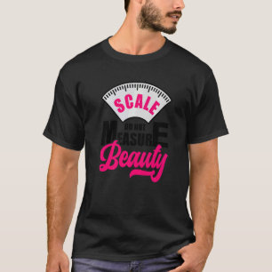 Camiseta Escala Não Medir O Corpo De Amor Próprio Da Bela P
