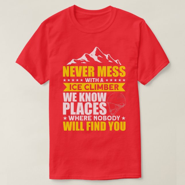 Camiseta Escalada De Gelo Que Conhecemos Coloca A Subida De (Frente do Design)