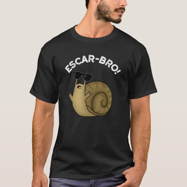 Camiseta Escar-bro Funny French Escargot Snail Pun Dark BG (Frente)