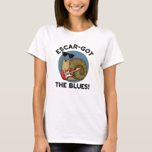 Camiseta Escar Pegou O Blues Funny Escargot Snail Pun