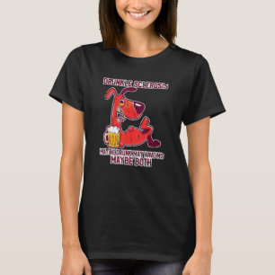 Camiseta Esclerose do Bêbado Talvez Bêbado Possa Ter Escler