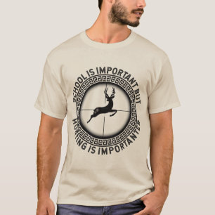 Camiseta escola é importante, mas caçar é importante
