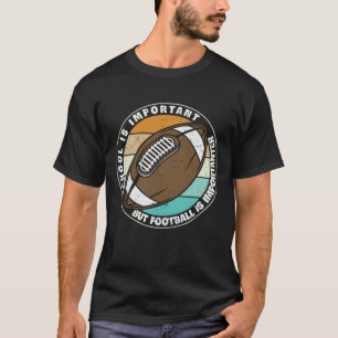 CAMISETA ESCOLA É IMPORTANTE, MAS FUTEBOL É IMPORTANTE