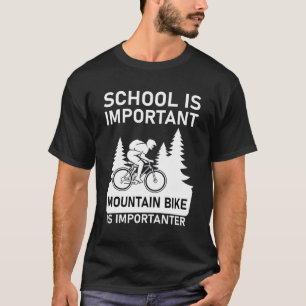 Camiseta escola é importante que a bicicleta de montanha é 