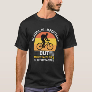Camiseta escola é importante que a bicicleta de montanha é 