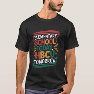 Camiseta Escola Primária Hoje Alunos HBCU Amanhã E