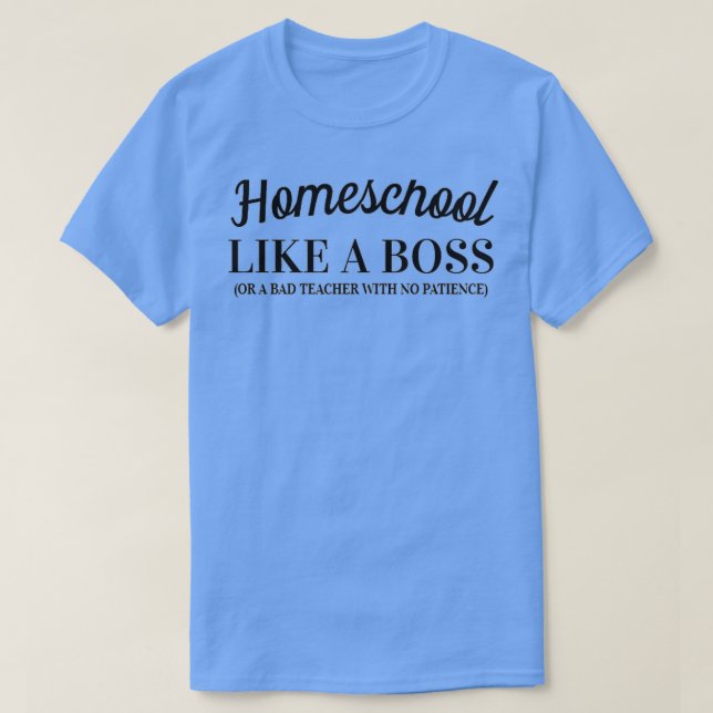 Camiseta Escolas de casa como um chefe (Frente do Design)