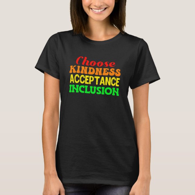 Camiseta Escolha a Consciência de Inclusão de Aceitação de  (Frente)