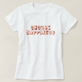 Camiseta Escolha a Felicidade 7