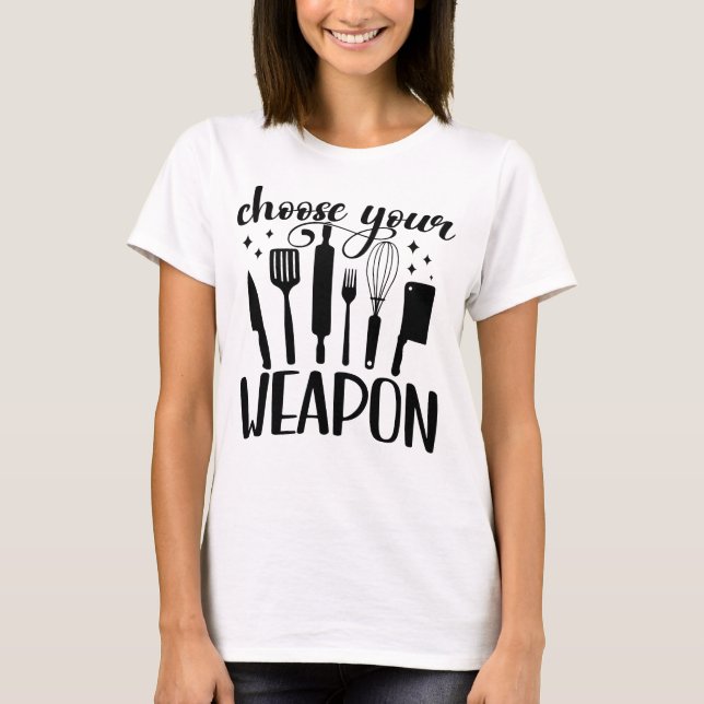 Camiseta Escolha a sua cozinha engraçada com armas (Frente)