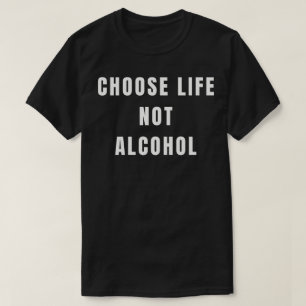 Camiseta Escolha a Vida Não o Álcool