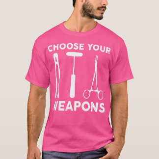 Camiseta Escolha as suas armas Ortopedia Cirurgião Ortopédi