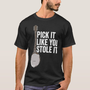 Camiseta Escolha Como Se Você Roubasse O Banjo Player