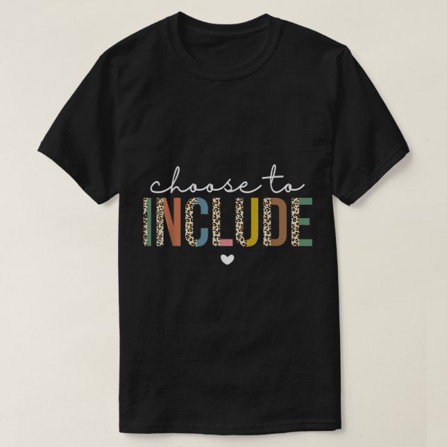 Camiseta Escolha Incluir Autismo De Professores Especiais D (Frente do Design)
