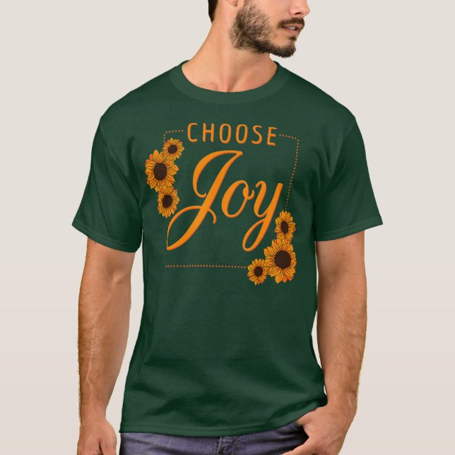 Camiseta Escolha Joy Motivational Encorajando Felicidade (Frente)