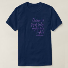 Camiseta Escolha lutar apenas lutas justas