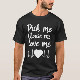 Camiseta Escolha-me Escolher-me Ame-Me Durante O Dia