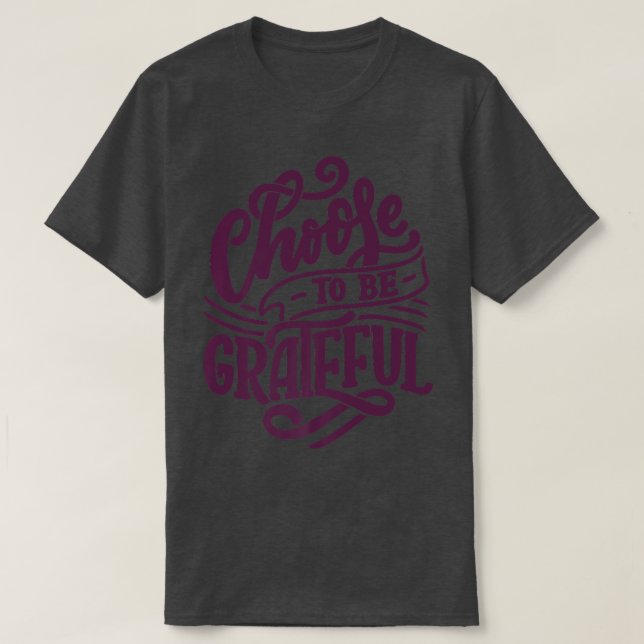 Camiseta Escolha Para Ser Grata No outono De Fechamento (Frente do Design)