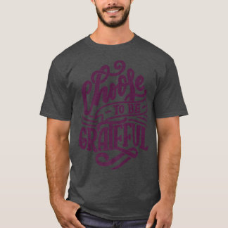 Camiseta Escolha Para Ser Grata No outono De Fechamento