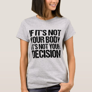 Camiseta Escolha Pro Não Seu Corpo Não Sua Decisão