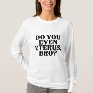 Camiseta Escolha profissional Mulheres sem útero Sem opiniã