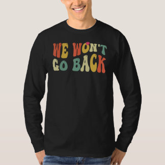 Camiseta Escolha profissional Não voltaremos a Roe V Wade F