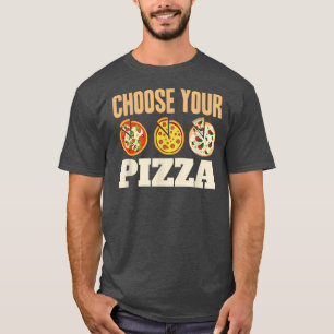 Camiseta Escolha seu fã Pizza pizza pizza pizza pizza pizza