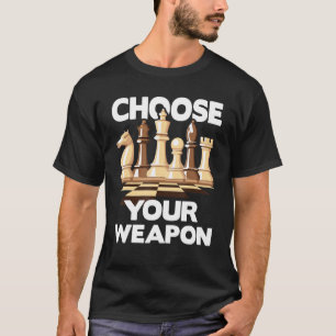 Camiseta Escolha Sua Arma Engraçada Jogador De Xadrez Ao L