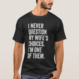 Camiseta Escolhas da Esposa - Slogan Engraçado Fofo, Tipogr
