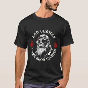Camiseta Escolhas Ruins de Macaco Fazem Boas Histórias (no