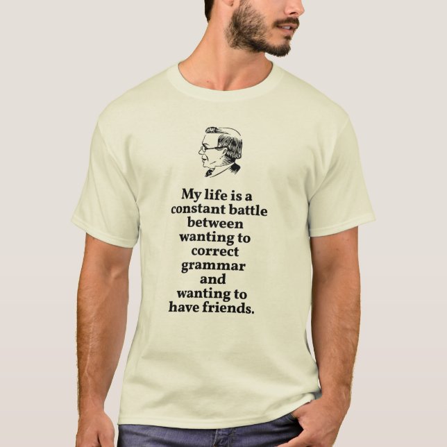 Camiseta Escolher Entre Gramática Correta ou Cota de Amigos (Frente)